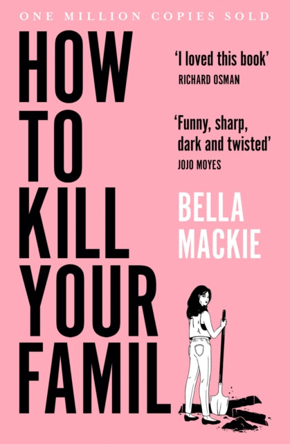 Front cover of How to Kill Your Family by Bella Mackie, paperback