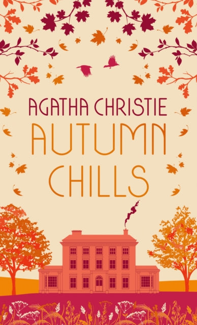 AUTUMN CHILLS: Tales of Intrigue from the Queen of Crime - Agatha Christie