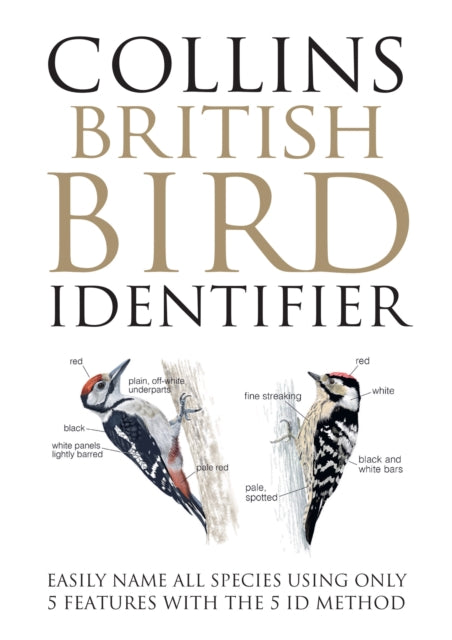 Collins British Bird Identifier : Easily Name All Species Using Only 5 Features with the 5 Id Method - Jeff Baker