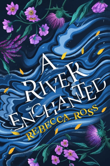 Front cover of A River Enchanted by Rebecca Ross, paperback