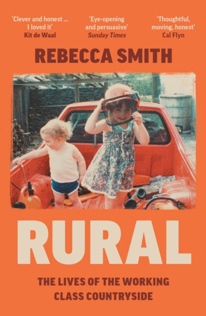 Rural : The Lives of the Working Class Countryside - Rebecca Smith