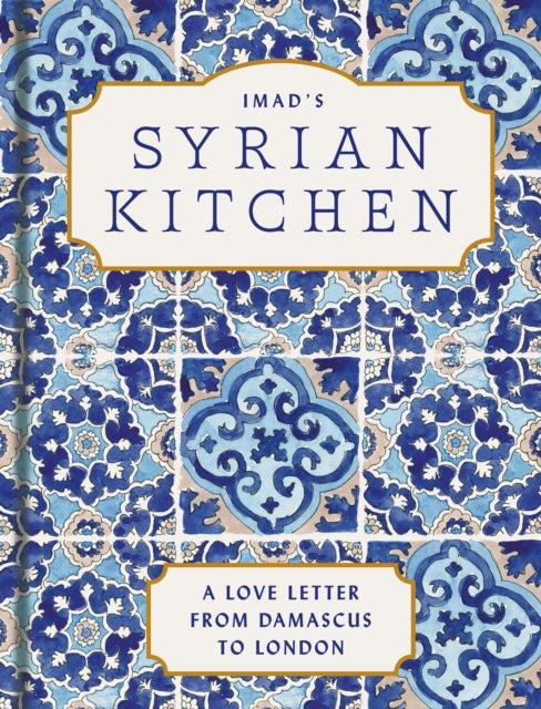 Imad's Syrian Kitchen - Imad Alarnab