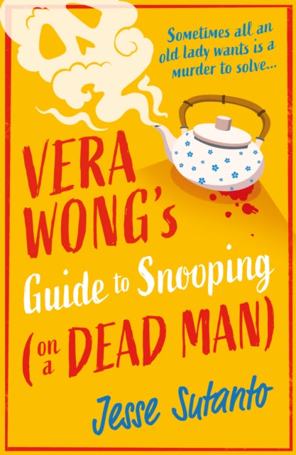 Vera Wong's Guide to Snooping (on a Dead Man) - Jesse Sutanto
