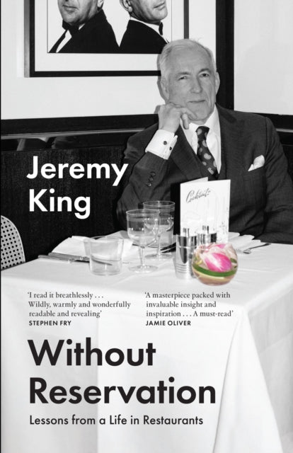 Without Reservation : Lessons from a Life in Restaurants