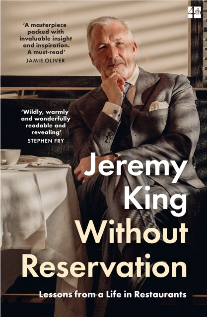 Without Reservation : Lessons from a Life in Restaurants - Jeremy King