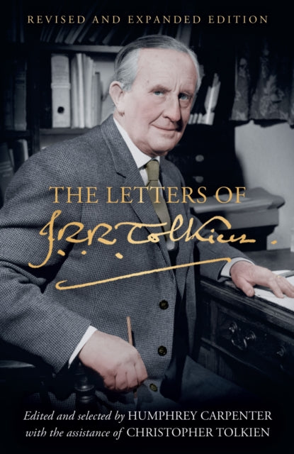 The Letters of J. R. R. Tolkien : Revised and Expanded Edition - Humphrey Carpenter