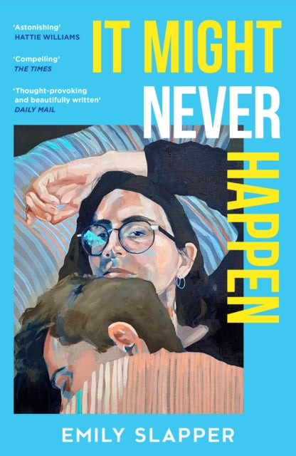 Front cover of It Might Never Happen by Emily Slapper, paperback