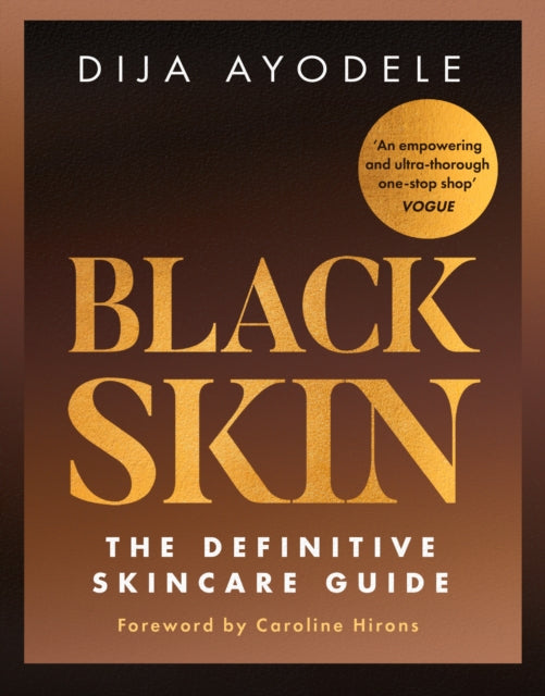Black Skin : The Definitive Skincare Guide - Dija Ayodele