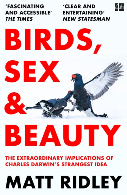 Birds, Sex and Beauty : The Extraordinary Implications of Charles Darwin's Strangest Idea - Matt Ridley