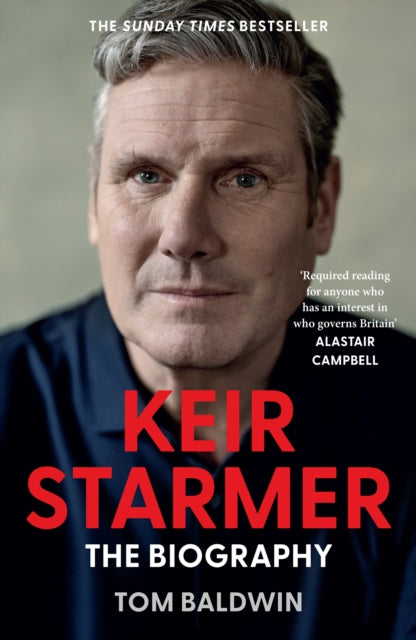 Keir Starmer : The Biography - Tom Baldwin