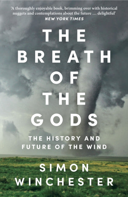 The Breath of the Gods : The History and Future of the Wind - Simon Winchester