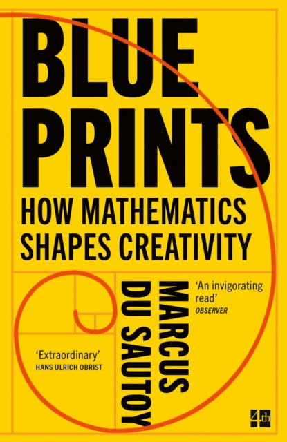 Blueprints : How Mathematics Shapes Creativity - Marcus du Sautoy
