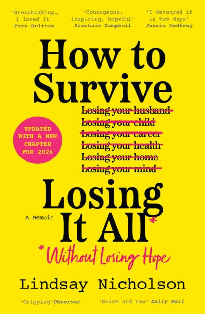 How to Survive Losing It All* : *Without Losing Hope. a Memoir - Lindsay Nicholson