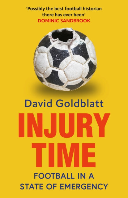 Injury Time : Football in a State of Emergency - David Goldblatt