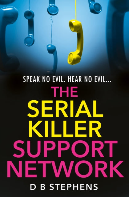 Front cover of The Serial Killer Support Network by D B Stephens, paperback