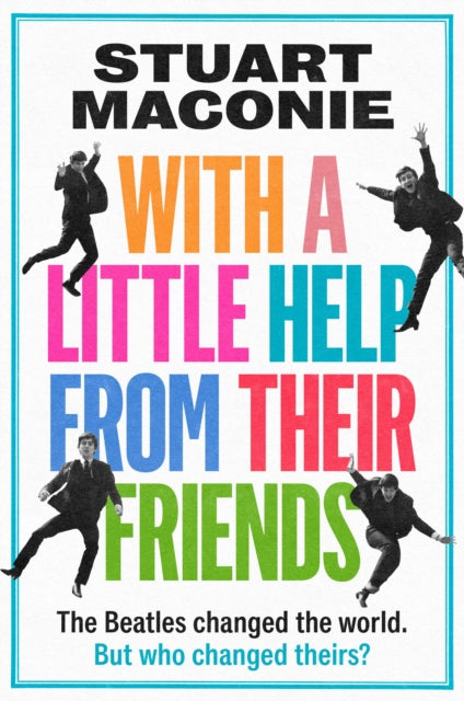 Front cover of WITH A LITTLE HELP FROM THEIR FRIENDS by Stuart Maconie, paperback