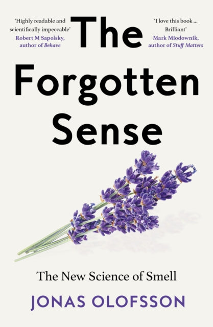 The Forgotten Sense : The New Science of Smell - Jonas Olofsson