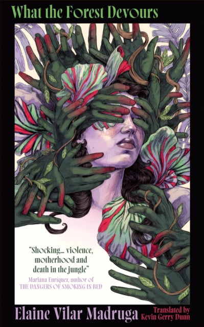 What the Forest Devours - Elaine Vilar Madruga