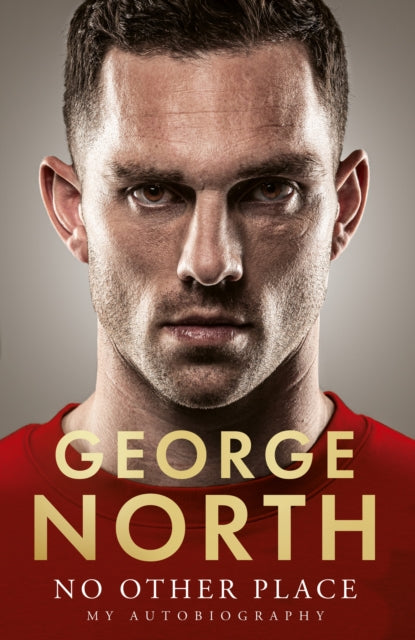 No Other Place : My Autobiography - George North