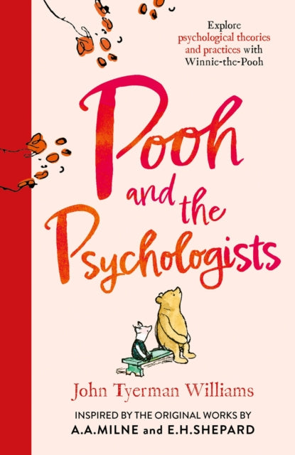 Pooh and the Psychologists : Explore Psychological Theories and Practices with Winnie-the-Pooh - E.H Shepard