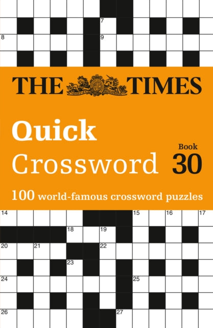 The Times Quick Crossword Book 30 : 100 General Knowledge Puzzles - John Grimshaw
