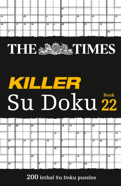 The Times Killer Su Doku Book 22 : 200 Lethal Su Doku Puzzles - The Times Mind Games