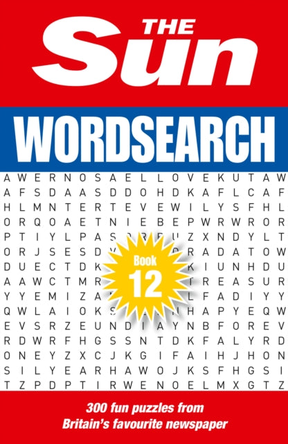 The Sun Wordsearch Book 12 : 300 Fun Puzzles from Britain's Favourite Newspaper - The Sun