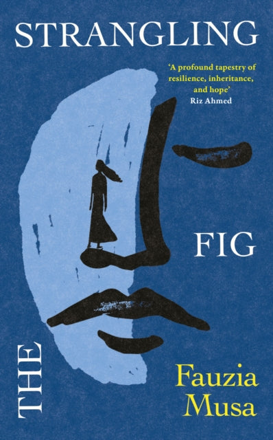 The Strangling Fig - Fauzia Musa