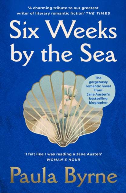 Six Weeks by the Sea - Paula Byrne