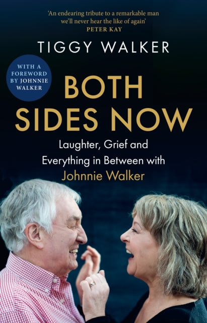 Both Sides Now : Laughter, Grief and Everything in Between with Johnnie Walker - Tiggy Walker
