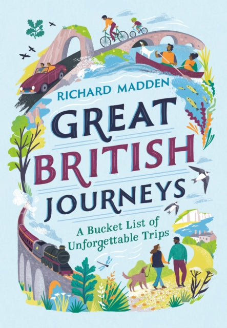 Great British Journeys : A Bucketlist of Unforgettable Trips - National Trust Books
