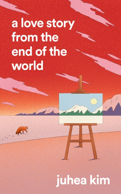 A Love Story from the End of the World - Juhea Kim