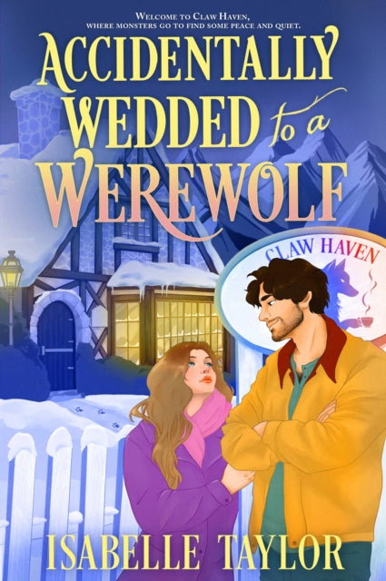 Accidentally Wedded to a Werewolf - Isabelle Taylor