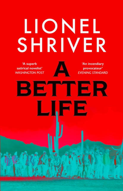 A Better Life - Lionel Shriver