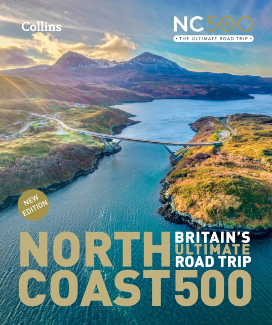 North Coast 500 Britain's ultimate road trip official guide : Explore from Smoo Cave to John O'Groats - Collins Maps