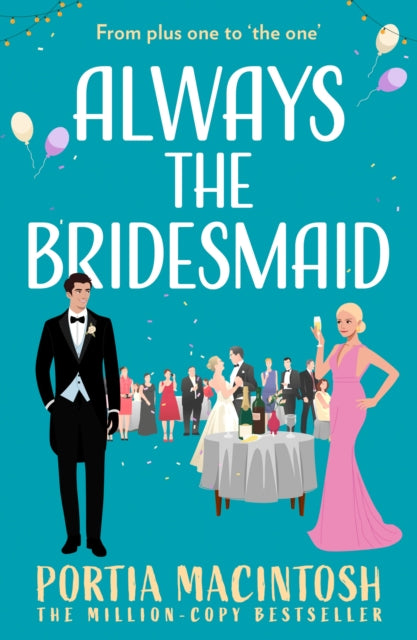 Always The Bridesmaid - Portia MacIntosh