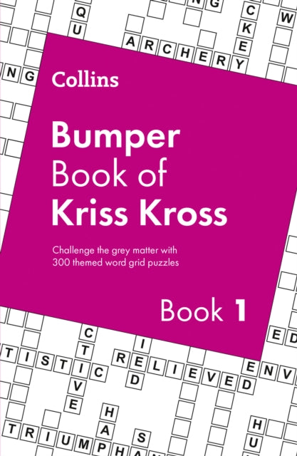 Collins Bumper Book of Kriss Kross book 1 : 300 Themed Word Grid Puzzles - Collins Puzzles