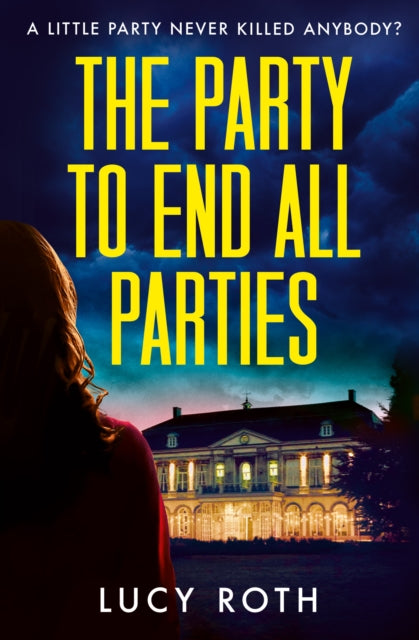 The Party to End All Parties - Lucy Roth