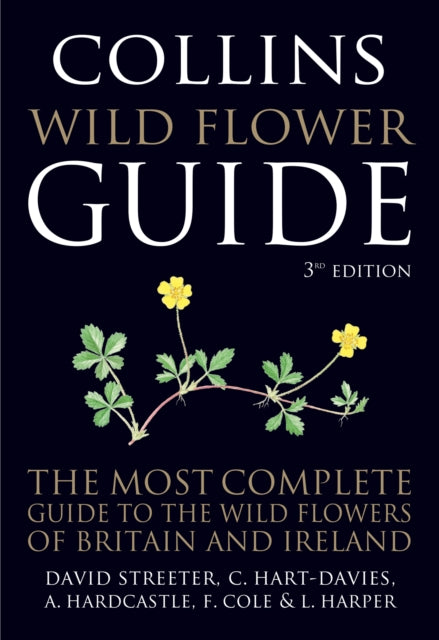 Collins Wild Flower Guide : The Most Complete Guide to the Wild Flowers of Britain and Ireland - David Streeter