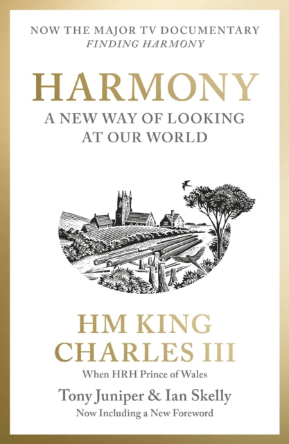 Harmony : A New Way of Looking at Our World - His Majesty King Charles III when HRH The Prince of Wales