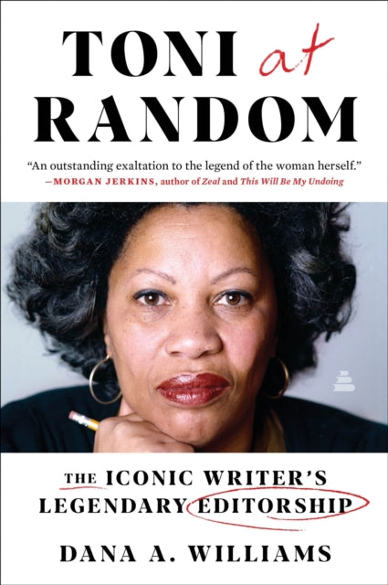 Toni at Random : The Iconic Writer's Legendary Editorship - Dana A. Williams