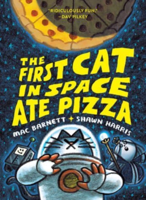The First Cat in Space Ate Pizza : A Graphic Novel - Shawn Harris