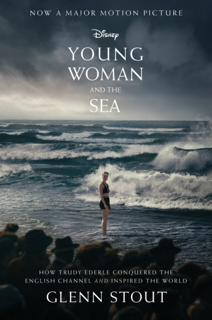 Young Woman and the Sea : How Trudy Ederle Conquered the English Channel and Inspired the World - Glenn Stout