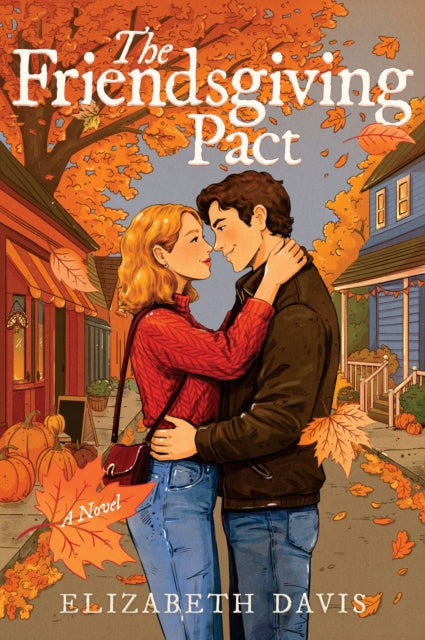 The Friendsgiving Pact : A Thanksgiving Romance - Elizabeth Davis
