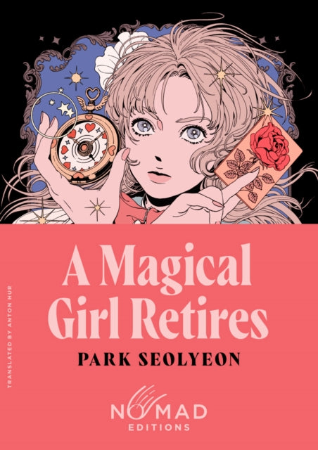 A Magical Girl Retires (Nomad Edition) : A Novel - Anton Hur