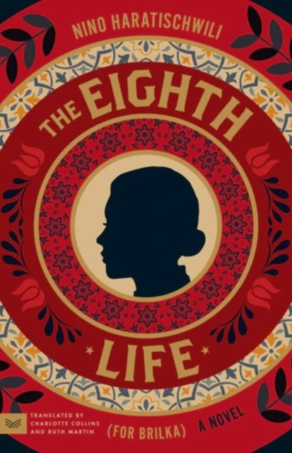The Eighth Life (for Brilka) : A Novel - Nino Haratischwili