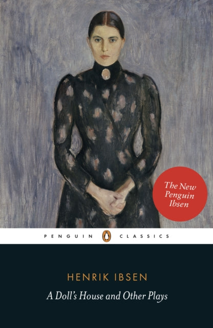 A Doll's House and Other Plays - Erik Skuggevik