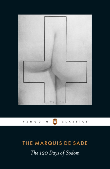 The 120 Days of Sodom - Marquis de Sade