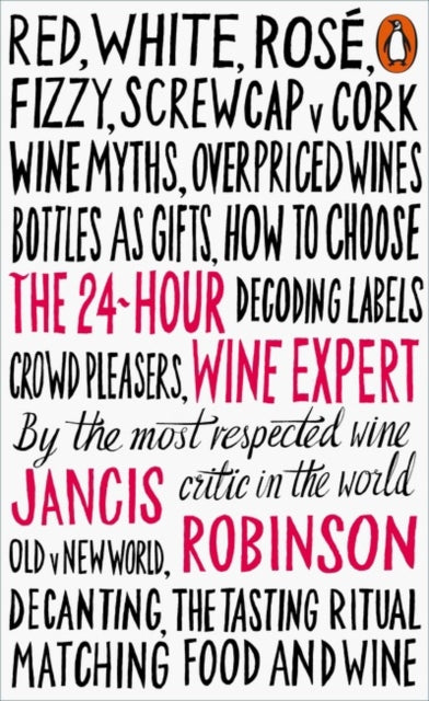 The 24-Hour Wine Expert - Jancis Robinson