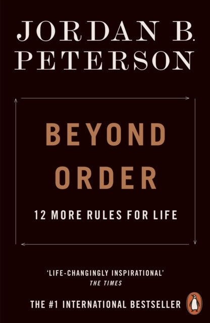Beyond Order : 12 More Rules for Life - Jordan B. Peterson